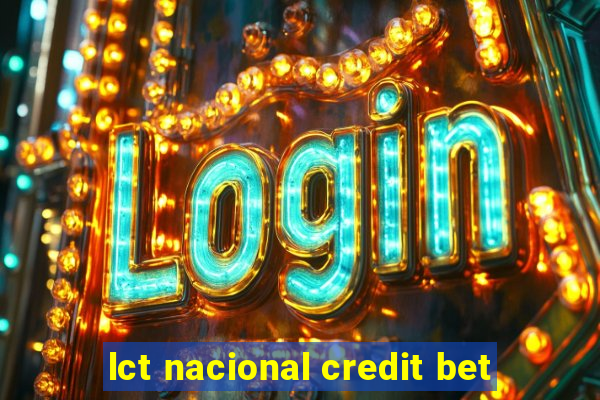 lct nacional credit bet